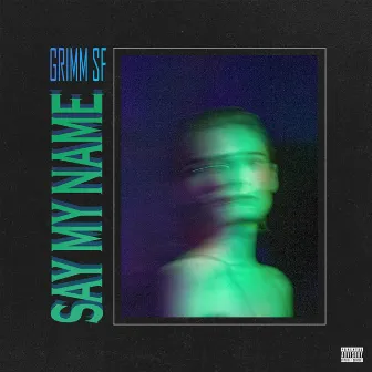 say my name by Grimm SF