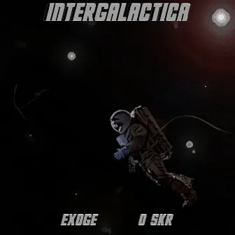 INTERGALÁCTICA by Exoge