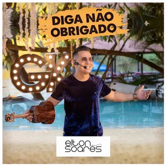 Diga Não Obrigado by Elton Soares Oficial