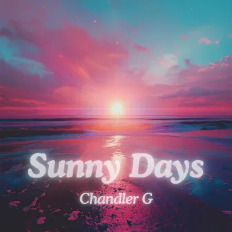 Sunny Days by Chandler G