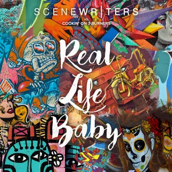 Real Life Baby (Scene Writers vs. Cookin' on 3 Burners) by Scene Writers