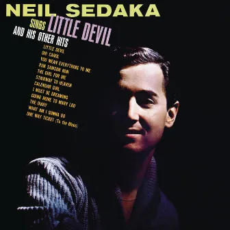 Neil Sedaka Sings: Little Devil And His Other Hits by Neil Sedaka