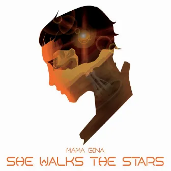 She Walks the Stars by Mama Gina