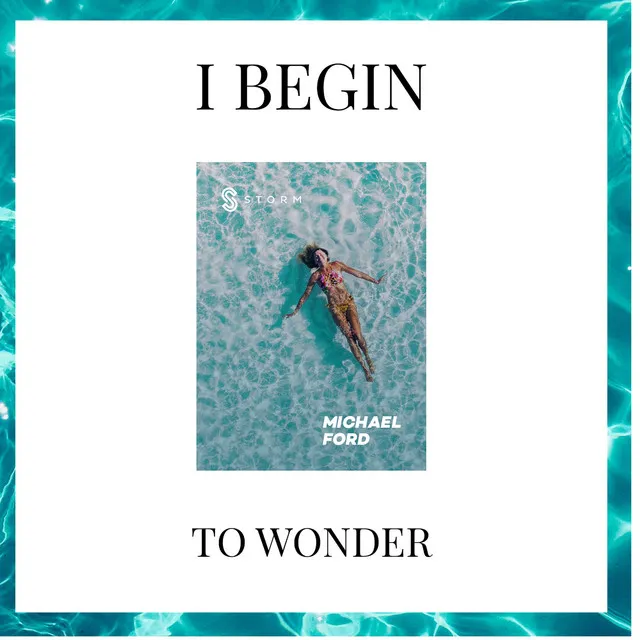 Michael Ford - I Begin to Wonder