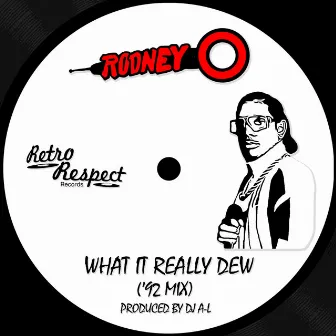 What It Really Dew ('92 Mix) by Rodney O