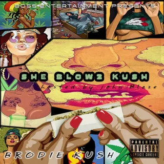 She Blowz Kush by Brodie Kush