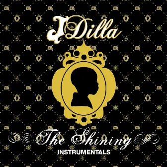 The Shining Instrumentals by J Dilla