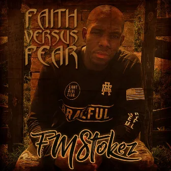 Faith vs Fear by FM Stokes