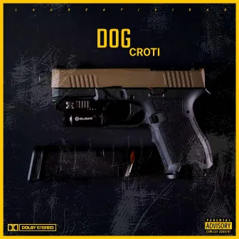 DOG by Croti