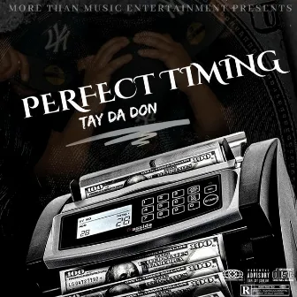 Perfect Timing by Tay Da Don