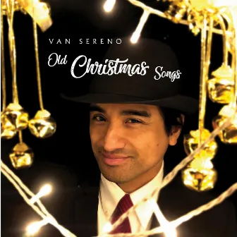 Old Christmas Songs by Van Sereno