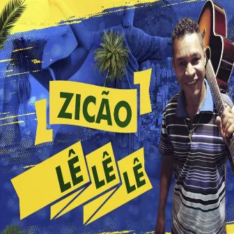 Lê Lê Lê by Mc Zicão