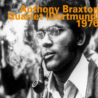 Dortmund (Quartet) 1976 (Live) by Anthony Braxton Quartet