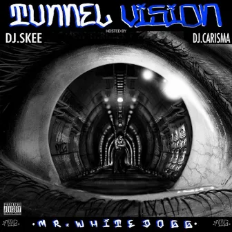 Tunnel Vision: Hosted by DJ Skee & DJ Carisma by Mr. White Dogg