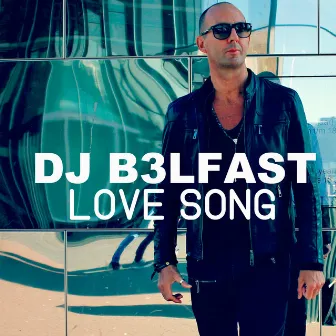 Love Song by DJ B3LFAST