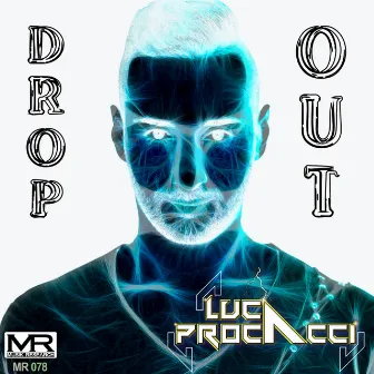 Drop Out (Original EDM) by Luca Procacci