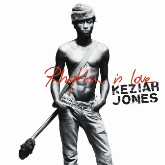 Rhythm Is Love - Best Of by Keziah Jones