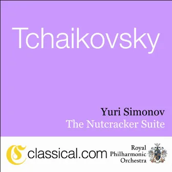 Pyotr Il'yich Tchaikovsky, The Nutcracker, Op. 71 by Yuri Simonov