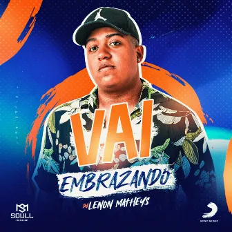 Vai Embrazando by Lenon Matheus