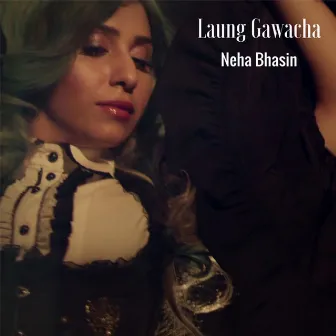 Laung Gawacha by Neha Bhasin