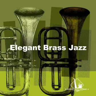 Elegant Brass Jazz by Upbeat Jazz Lounge