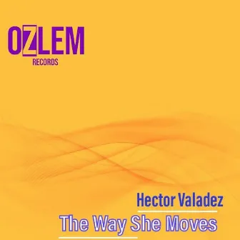 The Way She Moves by Hector Valadez