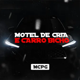 Motel de Cria e Carro Bicho by MC PG O BRABO DA PUTARIA