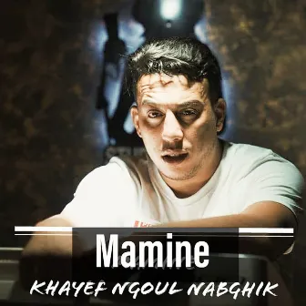 Khayef Ngoul Nabghik by Cheb Mamine