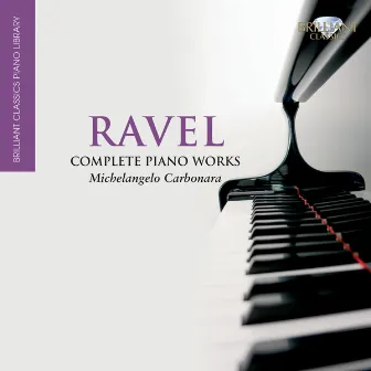 Ravel: Complete Piano Works by Michelangelo Carbonara