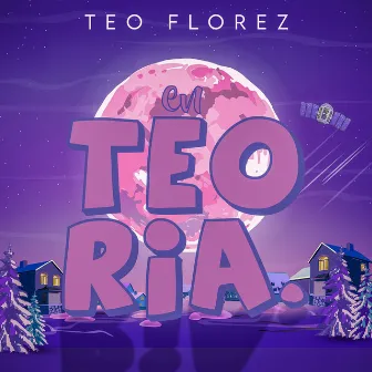 En Teoría by Teo Florez