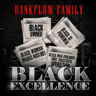 Black Excellence by Bankflow Family