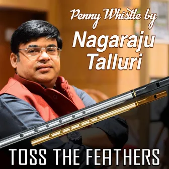 Toss the Feathers by Nagaraju Talluri