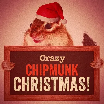 Crazy Chipmunk Christmas! by 