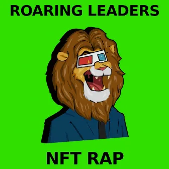 Roaring Leaders NFT Rap by Unknown Artist