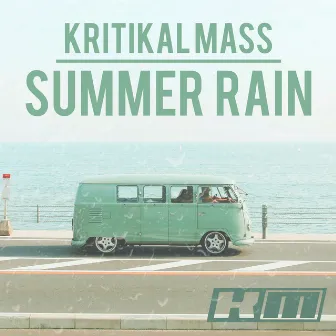 Summer Rain by Kritikal Mass