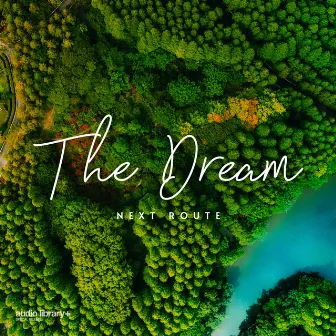 The Dream by Next Route