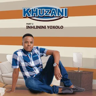 Inhlinini Yoxolo (Pt. 2) by Khuzani