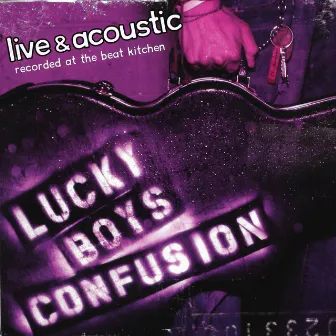 Live and Acoustic by Lucky Boys Confusion