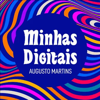 Minhas Digitais by Augusto Martins