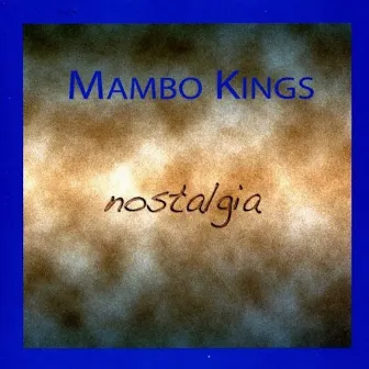 Nostalgia by Mambo Kings