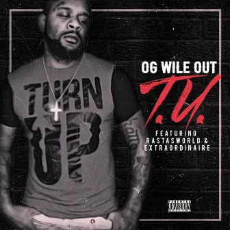 T.U. by OG WileOut