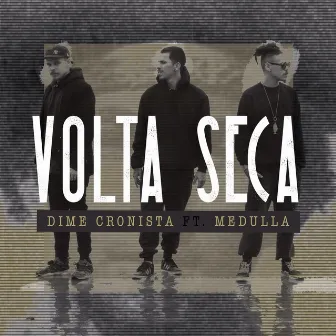 Volta Seca by Cronixta