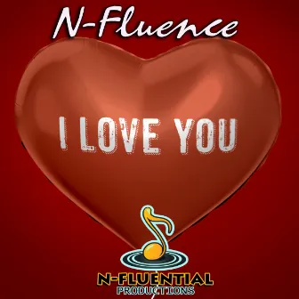 I Love You by N-Fluence