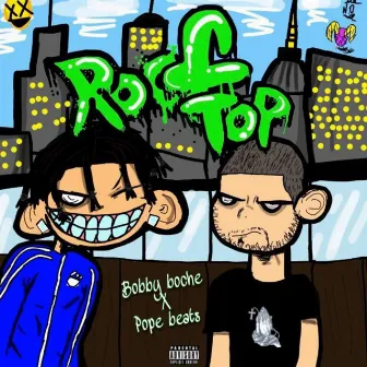 RoofTop by Bobby boche Aka water boy