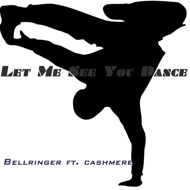 Let Me See You Dance (Featuring Cashmere)