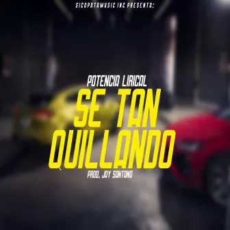 Se Tan Quillando by Potencia Lirical