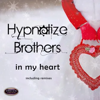 In My Heart by Hypnotize Brothers