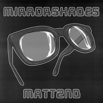 Mirror Shades by Matt2nd