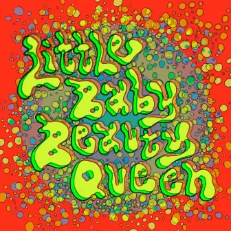 Little Baby Beauty Queen by Deap Vally