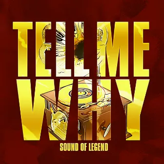 Tell Me Why by Sound Of Legend